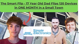 The Smart Flip Ep 28  17 Year Old Dad Flips 120 Devices in One Month in a Small Town [upl. by Rosella]