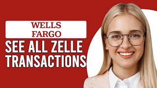 How To See All Zelle Transactions Wells Fargo How To Find Zelle Wells Fargo Transaction History [upl. by Willi]