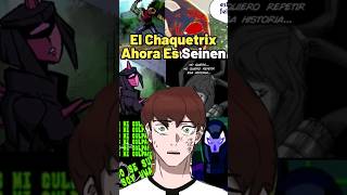 El Chaquetrix Ahora es SEINEN  Ben 10 [upl. by Hasila625]