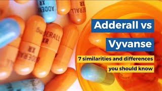 Adderall vs Vyvanse 7 Similarities And Differences You Should Know [upl. by Evelc901]