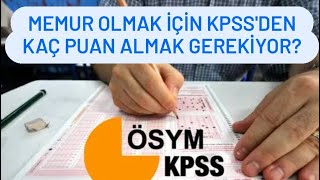 Memur olmak için KPSSden kaç puan almak gerekiyor [upl. by Hinson984]