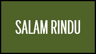 TipeX  Salam Rindu Lyrics HQ Audio [upl. by Iznil]