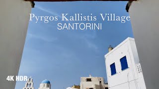 Santorini Pyrgos Kallistis Must visit  peaceful and quiet unknown village Greece 🇬🇷 4KHDR [upl. by Fulbright]