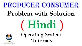 Producer Consumer Problem in Hindi  Operating System Tutorials [upl. by Trefor]