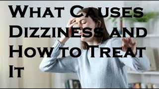 What Causes Dizziness and How to Treat It [upl. by Clim219]