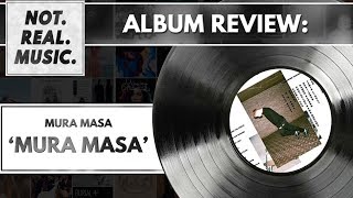 Mura Masa  Mura Masa  Album Review [upl. by Adnirol]