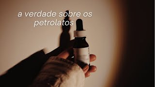 PETROLATOS EM COSMÉTICOS  Óleo mineral para pele pele preguiçosa e perigos da skincare [upl. by Swithbart]