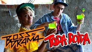 Boss In Drama  Toda Doida Feat Karol Conká Videoclipe Oficial [upl. by Llehsyar]