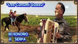 💝 ​😍​ 💝​ HONORIO SERPA 💝 ​😍​ 💝 quotLOS CUNUMI GUAZUquot 💝 ​😍​ 💝 CHAMAME DE LA HUMANIDAD 💝 ​😍​ 💝 [upl. by Niasuh]