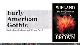 Wieland by Charles Brockden Brown Lecture 1 [upl. by Setiram287]