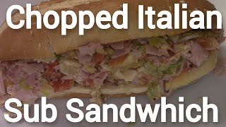 Chopped Italian Sub Sandwich [upl. by Gothurd]