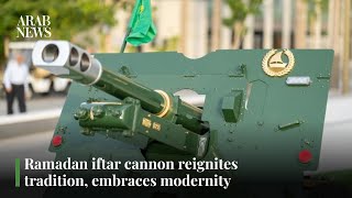 Ramadan iftar cannon reignites tradition embraces modernity l Arab News [upl. by Nyraa199]