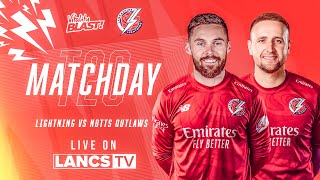 🔴 LIVE Lancashire Lightning vs Notts Outlaws  Vitality Blast [upl. by Kenrick545]