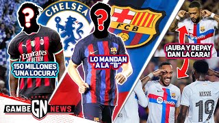 CHELSEA se vuelve LOCO 150MDE x DELANTERO💰lBARÇA manda FICHAJE A LA quotBquot😱lGOLES de DEPAY Y AUBA⚽️ [upl. by Acinyt]