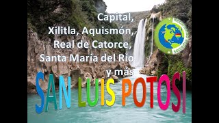 Recorriendo el estado de San Luis Potosí Qué hacer en San Luis Potosí Lugares por visitar [upl. by Sukhum]