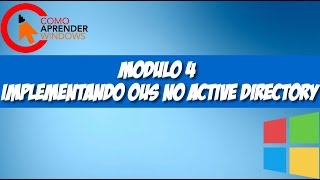 🔴 MODULO 4  IMPLEMENTANDO OUs NO ACTIVE DIRECTORY [upl. by Lleoj75]