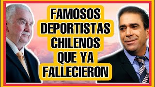 FAMOSOS DEPORTISTAS CHILENOS QUE YA FALLECIERON [upl. by Altis]