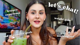 lets chat ♡ my experience on lexapro weight gain goals etc [upl. by Aileon882]