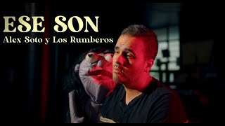 Alex Soto amp Los Rumberos  Ese Son Video Oficial [upl. by Tertius]