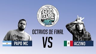 PAPO VS ACZINO  OCTAVOS  GOD LEVEL ARGENTINA [upl. by Hasile]