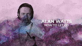 Letting Go  Alan Watts [upl. by Atworth]