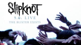 Slipknot  The Blister Exists LIVE Audio [upl. by Annuhsal]