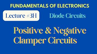 Fundamentals of Electronics  Lecture  3H  Positive and Negative Clamper Diode Circuits [upl. by Neehar]