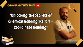 Chemical Bonding Coordinate Bonding Part 4  Chemconnect with Rajiv [upl. by Stultz497]