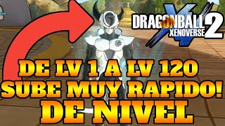 SUBE RAPIDO DE NIVEL 1 A NIVEL 120 EN DRAGON BALL XENOVERSE 2 LA FORMA MAS RAPIDA DE SUBIR DE NIVEL [upl. by Nybbor605]