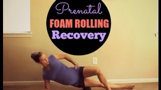 PRENATAL Foam Rolling Routine [upl. by Vale514]