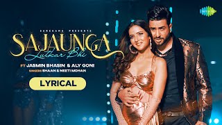 Sajaunga Lutkar Bhi  Lyrical Video  Jasmin Bhasin  Aly Goni  Shaan  Neeti Mohan  Asha Bhosle [upl. by Nosilla]