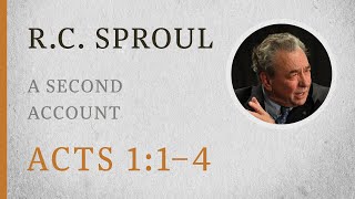 A Second Account Acts 11–4 — A Sermon by RC Sproul [upl. by Aicnatsnoc]