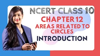 Class 10 Maths Chapter  12  Introduction  Areas Related To Circles [upl. by Ailina]