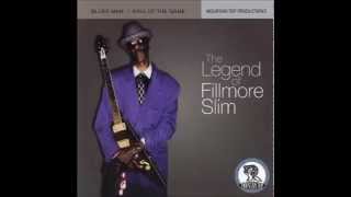 Fillmore Slim – The Legend Of Fillmore Slim [upl. by Anauqat218]