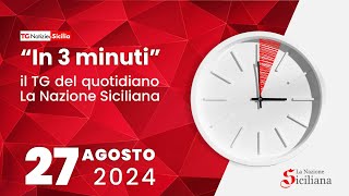 “IN TRE MINUTI” NOTIZIARIO DEL 27 AGOSTO 2024 [upl. by Suu]