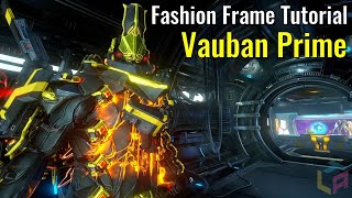 Vauban Prime Tutorial  Fashion Frame  Warframe [upl. by Burnsed]