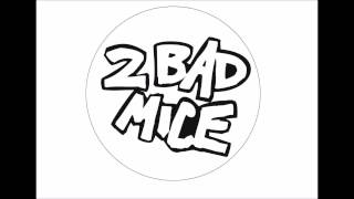 2 BAD MICE  BOMBSCARE ORIGINAL [upl. by Spillar]