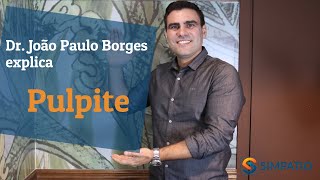 PULPITE SINTOMAS TRATAMENTOS E CAUSAS com Dr João Paulo Borges [upl. by Enialb]