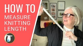 How to Measure Knitting Length  Knitting Tip [upl. by Naegem]