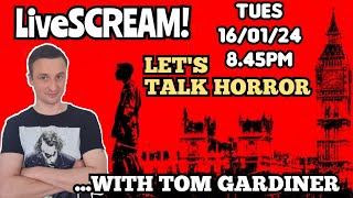 LivesSCREAM  With Tom Gardiner Horror News and Horror Talk [upl. by Etnahc453]