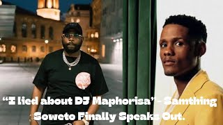 “I Lied About DJ Maphorisa” Samthing Soweto Finally Speaks Out [upl. by Acissaj]