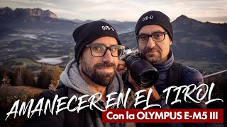 Fotografiando el amanecer en el Tirol con la Olympus EM5 III [upl. by Ttam316]