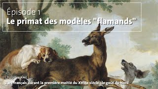 2201 L’art français durant la première moitié du XVIIIe siècle Les modèles « flamands » [upl. by Paymar]