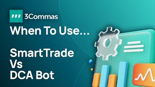 DCA Bot or SmartTrade Which one should you use [upl. by Thomas]