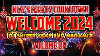 WELCOME 2024 NEW YEARS EV COUNTDOWN DJ SNIPER YEAR END REMIX [upl. by Zennas714]