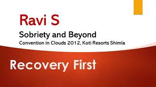 Ravi S 2012 Hindi Alcoholics Anonymous Sharing on Beyond Sobriety [upl. by Joycelin]