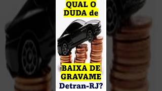 ✔ QUAL O DUDA DE BAIXA DE GRAVAME DO DETRANRJ [upl. by Rakel]