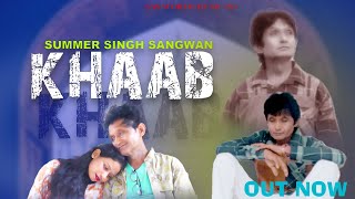 Khaab Official Video  Sumer Singh Sangwan  New Hindi Song 2024  New Bollywood Song 2024 [upl. by Muller]