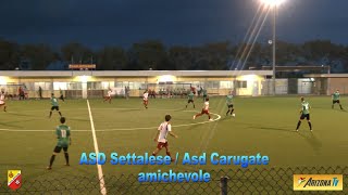 PIANETA SETTALESE  SINTESI ASD SETTALESE  ASD CARUGATE AMICHEVOLE  calciodilettanti calcio [upl. by Wareing]