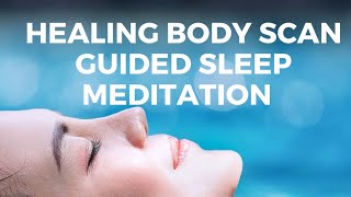 HEALING BODY SCAN GUIDED SLEEP MEDITATION fall asleep deeply fast peaceful sleep calming relaxation [upl. by Wolgast152]